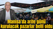 Manisa’da arife günü kurulacak pazarlar belli oldu