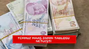Temmuz maaş zammı tablosu netleşti