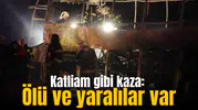 Katliam gibi kaza: Ölü ve yaralılar var