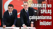 MANULAŞ ve SPİLAŞ çalışanlarına müjde!