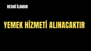 YEMEK HİZMETİ ALINACAKTIR