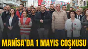 MANİSA’DA 1 MAYIS COŞKUSU