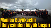 Manisa Büyükşehir İtfaiyesinden büyük başarı