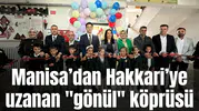 Manisa’dan Hakkari’ye uzanan "gönül" köprüsü