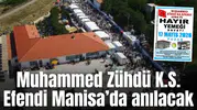 Muhammed Zühdü K.S. Efendi Manisa’da anılacak