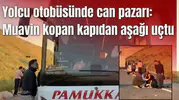 Yolcu otobüsünde can pazarı: Muavin kopan kapıdan aşağı uçtu