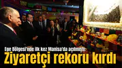 Ege Bölgesi'nde ilk kez Manisa'da açılmıştı: Ziyaretçi rekoru kırdı