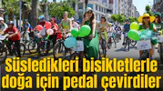 Süsledikleri bisikletlerle doğa için pedal çevirdiler