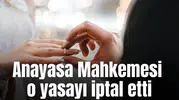 Anayasa Mahkemesi o yasayı iptal etti