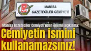 Manisa Gazeteciler Cemiyeti’nden önemli açıklama
