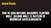TORF VE SERA NAYLONU, NALBURİYE, ELEKTİRİK MALZ. ,SULAMA MALZ, EL ALETLERİ VE MAKİNELER SATIN ALINACAKTIR