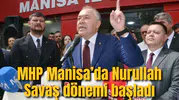 MHP MANİSA’DA NURULLAH SAVAŞ DÖNEMİ BAŞLADI