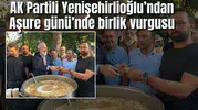 AK Partili Yenişehirlioğlu’ndan Aşure günü’nde birlik vurgusu