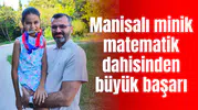 Manisalı minik matematik dahisinden büyük başarı