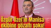 Özgür Özel’in Manisa ekibine gözaltı şoku!