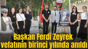 Başkan Ferdi Zeyrek vefatının birinci yılında anıldı