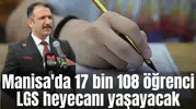 Manisa'da 17 bin 108 öğrenci LGS heyecanı yaşayacak