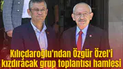 Kılıçdaroğlu'ndan Özgür Özel'i kızdıracak grup toplantısı hamlesi