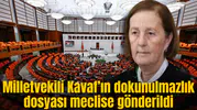 Milletvekili Kavaf’ın dokunulmazlık dosyası meclise gönderildi
