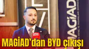 MAGİAD'DAN BYD ÇIKIŞI!