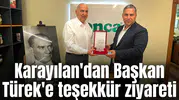 Karayılan'dan Başkan Türek'e teşekkür ziyareti