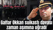 Gaffar Okkan suikastı davası zaman aşımına uğradı