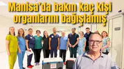 Manisa’da bakın kaç kişi organlarını bağışlamış