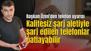 Başkan Üzen’den telefon uyarısı