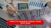 Emekli ve memurun Temmuz zammı belli oldu