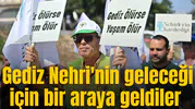 Gediz Nehri için bir araya geldiler