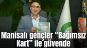 Manisalı gençler “Bağımsız Kart” ile güvende