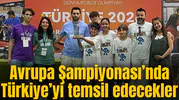 Avrupa Şampiyonası’nda Türkiye’yi temsil edecekler