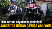 Elim kazada hayatını kaybetmişti! Jandarma uzman avuşa son veda