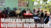Manisa'da orman köylülerine büyük destek