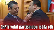CHP'li vekil partisinden istifa etti