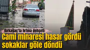 Kırkağaç'ta fırtına dehşeti: Cami minaresi hasar gördü, sokaklar göle döndü