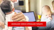 Annelere erken emeklilik fırsatı