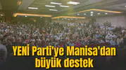 YENİ Parti'ye Manisa'dan büyük destek