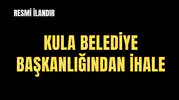 KULA BELEDİYE BAŞKANLIĞINDAN İHALE