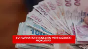 Ev almak isteyenlerin yeni gözdesi açıklandı