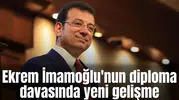 Ekrem İmamoğlu'nun diploma davasında yeni gelişme