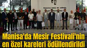 Manisa'da Mesir Festivali'nin en özel kareleri ödüllendirildi