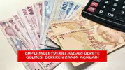 CHP'li milletvekili asgari ücrete gelmesi gereken zammı açıkladı