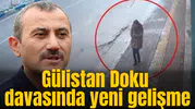 Gülistan Doku davasında yeni gelişme