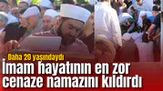 İmam babanın en zor cenaze namazı: Evladı daha 20 yaşındaydı