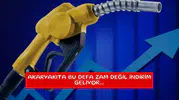 Akaryakıta bu defa zam değil indirim geliyor...