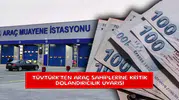 TÜVTÜRK'ten araç sahiplerine kritik dolandırıcılık uyarısı