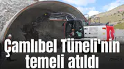 Çamlıbel Tüneli'nin temeli atıldı