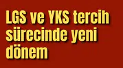 LGS ve YKS tercih sürecinde yeni dönem