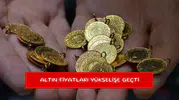 Altın fiyatları yükselişe geçti